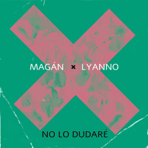 Juan Magan Ft. Lyanno – No Lo Dudaré